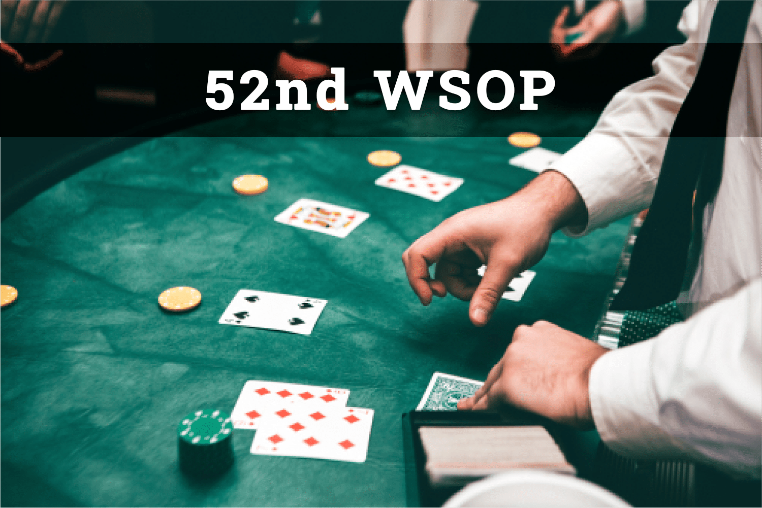 52nd wsop in las vegas